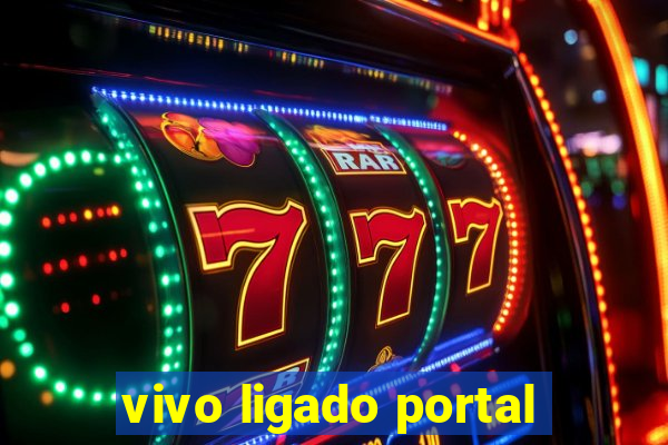 vivo ligado portal